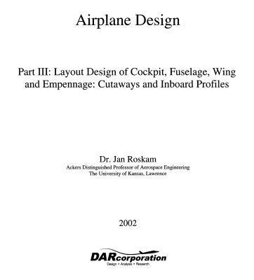 خرید و دانلود نسخه کامل کتاب Airplane Design Part III: Layout design of cockpit, fuselage, wing and empennage: cutaways and inboard profiles