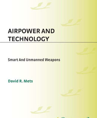 خرید و دانلود نسخه کامل کتاب Airpower and Technology: Smart and Unmanned Weapons