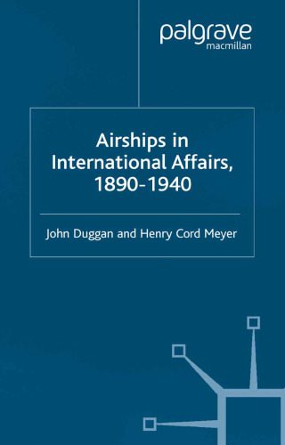 خرید و دانلود نسخه کامل کتاب Airships in International Affairs, 1890–1940_68f004b68242e.jpeg خرید و دانلود نسخه کامل کتاب Airships in International Affairs, 1890–1940