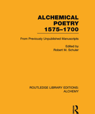خرید و دانلود نسخه کامل کتاب Alchemical Poetry, 1575-1700: From Previously Unpublished Manuscripts