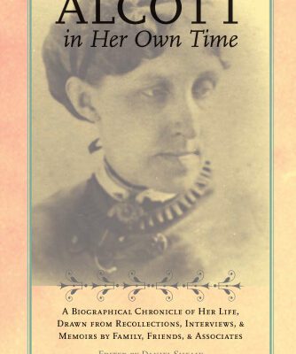 خرید و دانلود نسخه کامل کتاب Alcott in Her Own Time: A Biographical Chronicle of Her Life, Drawn from Recollections, Interviews, and Memoirs by Family, Friends, and Associates (Writers in Their Own Time)