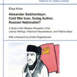 خرید و دانلود نسخه کامل کتاب Alexander Solzhenitsyn: Cold War Icon, Gulag Author, Russian Nationalist?: A Study of His Western Reception