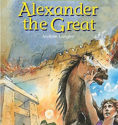 خرید و دانلود نسخه کامل کتاب Alexander the Great: The Greatest Ruler of the Ancient World (What’s Their Story)