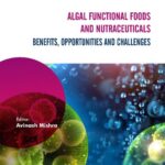 خرید و دانلود نسخه کامل کتاب Algal Functional Foods and Nutraceuticals: Benefits, Opportunities, and Challenges