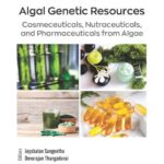 خرید و دانلود نسخه کامل کتاب Algal Genetic Resources: Cosmeceuticals, Nutraceuticals, and Pharmaceuticals from Algae