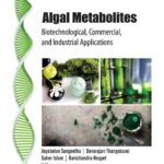 خرید و دانلود نسخه کامل کتاب Algal Metabolites: Biotechnological, Commercial, and Industrial Applications