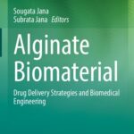خرید و دانلود نسخه کامل کتاب Alginate Biomaterial: Drug Delivery Strategies and Biomedical Engineering