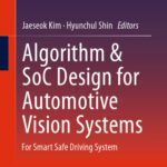 خرید و دانلود نسخه کامل کتاب Algorithm & SoC Design for Automotive Vision Systems: For Smart Safe Driving System