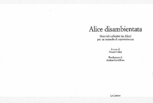خرید و دانلود نسخه کامل کتاب Alice disambientata. Materiali collettivi (su Alice) per un manuale di sopravvivenza_68e25f9f31abf.jpeg خرید و دانلود نسخه کامل کتاب Alice disambientata. Materiali collettivi (su Alice) per un manuale di sopravvivenza