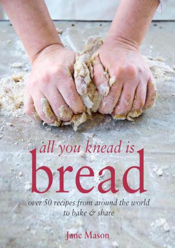 خرید و دانلود نسخه کامل کتاب All You Knead is Bread – Over 50 recipes from around the world to bake & share_68f5e8e95db0d.jpeg خرید و دانلود نسخه کامل کتاب All You Knead is Bread – Over 50 recipes from around the world to bake & share