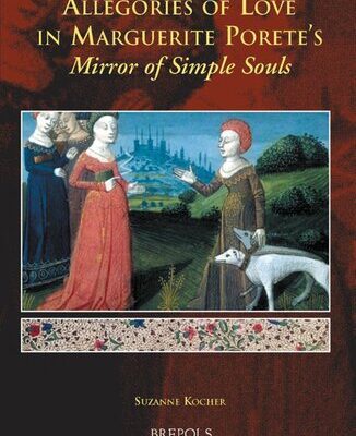 خرید و دانلود نسخه کامل کتاب Allegories of Love in Marguerite Porete’s “Mirror of Simple Souls”