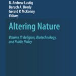 خرید و دانلود نسخه کامل کتاب Altering Nature: Volume II: Religion, Biotechnology, and Public Policy (Philosophy and Medicine, 98)