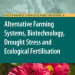 خرید و دانلود نسخه کامل کتاب Alternative Farming Systems, Biotechnology, Drought Stress and Ecological Fertilisation