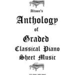 خرید و دانلود نسخه کامل کتاب Altoon’s Anthology of Graded Classical Piano Sheet Music