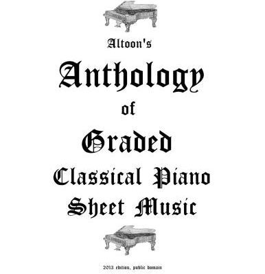 خرید و دانلود نسخه کامل کتاب Altoon’s Anthology of Graded Classical Piano Sheet Music