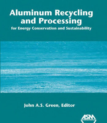خرید و دانلود نسخه کامل کتاب Aluminum Recycling and Processing for Energy Conservation and Sustainability