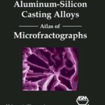 خرید و دانلود نسخه کامل کتاب Aluminum-Silicon Casting Alloys: Atlas of Microfractographs