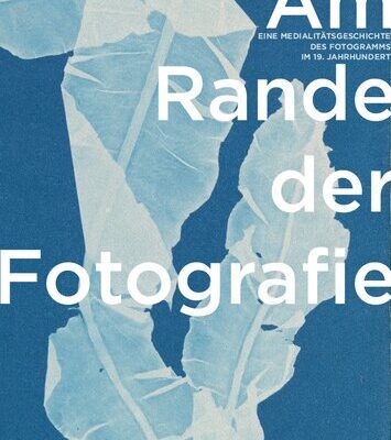 خرید و دانلود نسخه کامل کتاب Am Rande der Fotografie: Eine Medialitätsgeschichte des Fotogramms im 19. Jahrhundert