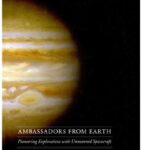 خرید و دانلود نسخه کامل کتاب Ambassadors from Earth: Pioneering Explorations with Unmanned Spacecraft (Outward Odyssey: A People’s History of Spaceflight)
