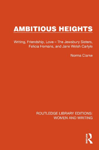 خرید و دانلود نسخه کامل کتاب Ambitious Heights: Writing, Friendship, Love – The Jewsbury Sisters, Felicia Hemans, and Jane Welsh Carlyle_68dfb54a67a15.jpeg خرید و دانلود نسخه کامل کتاب Ambitious Heights: Writing, Friendship, Love – The Jewsbury Sisters, Felicia Hemans, and Jane Welsh Carlyle