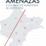 خرید و دانلود نسخه کامل کتاب Amenazas a los servicios ambientales de Loreto, Perú