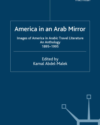 خرید و دانلود نسخه کامل کتاب America in An Arab Mirror: Images of America in Arabic Travel Literature: An Anthology