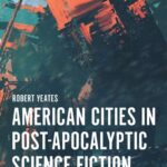 خرید و دانلود نسخه کامل کتاب American Cities In Post-Apocalyptic Science Fiction