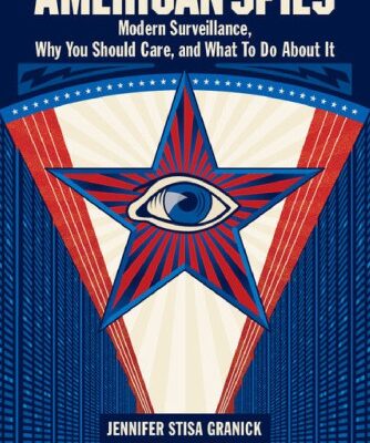 خرید و دانلود نسخه کامل کتاب American Spies: Modern Surveillance, Why You Should Care, and What to Do About It