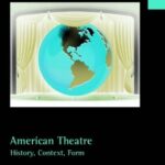 خرید و دانلود نسخه کامل کتاب American Theatre: History, Context, Form
