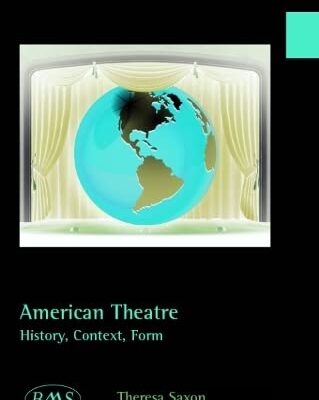 خرید و دانلود نسخه کامل کتاب American Theatre: History, Context, Form