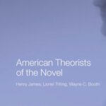 خرید و دانلود نسخه کامل کتاب American Theorists of the Novel. Henry James, Lionel Trilling, Wayne C. Booth