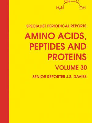 خرید و دانلود نسخه کامل کتاب Amino Acids, Peptides and Proteins (SPR Amino Acids, Peptides, and Proteins (RSC)) (Vol 30)