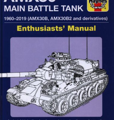 خرید و دانلود نسخه کامل کتاب AMX-30 Main Battle Tank Enthusiasts’ Manual: 1960-2019