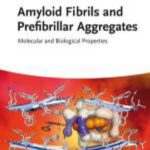 خرید و دانلود نسخه کامل کتاب Amyloid Fibrils and Prefibrillar Aggregates: Molecular and Biological Properties
