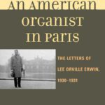 خرید و دانلود نسخه کامل کتاب An American Organist in Paris: The Letters of Lee Orville Erwin, 1930-1931