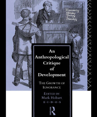 خرید و دانلود نسخه کامل کتاب An Anthropological Critique of Development: The Growth of Ignorance (EIDOS)