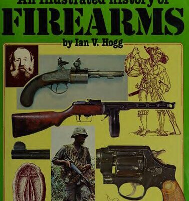 خرید و دانلود نسخه کامل کتاب An Illustrated History of Firearms
