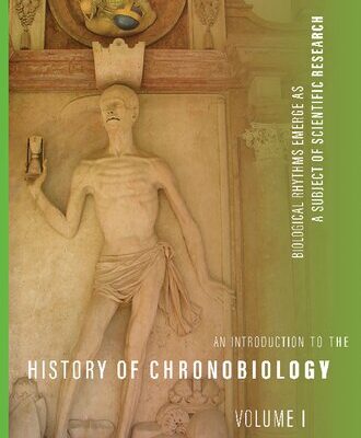 خرید و دانلود نسخه کامل کتاب An Introduction to the History of Chronobiology, Volume 1: Biological Rhythms Emerge as a Subject of Scientific Research