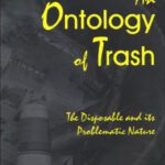 خرید و دانلود نسخه کامل کتاب An Ontology of Trash: The Disposable and Its Problematic Nature