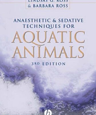 خرید و دانلود نسخه کامل کتاب Anaesthetic and Sedative Techniques for Aquatic Animals – 3rd Ed