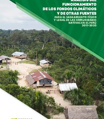 خرید و دانلود نسخه کامل کتاب Análisis del funcionamiento de los fondos climáticos y otras fuentes financieras para el saneamiento físico legal de las comunidades nativas en el Perú 2011-2020