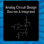 خرید و دانلود نسخه کامل کتاب Analog Circuit Design: Discrete & Integrated