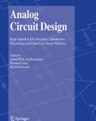 خرید و دانلود نسخه کامل کتاب Analog Circuit Design: High-Speed A-D Converters, Automotive Electronics and Ultra-Low Power Wireless