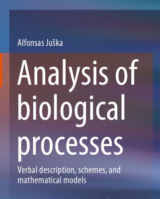 خرید و دانلود نسخه کامل کتاب Analysis of biological processes: Verbal description, schemes, and mathematical models