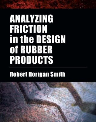 خرید و دانلود نسخه کامل کتاب Analyzing Friction in the Design of Rubber Products and Their Paired Surfaces