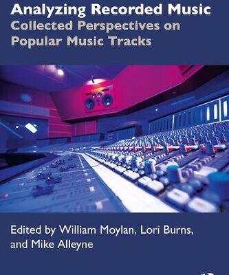 خرید و دانلود نسخه کامل کتاب Analyzing Recorded Music: Collected Perspectives on Popular Music Tracks