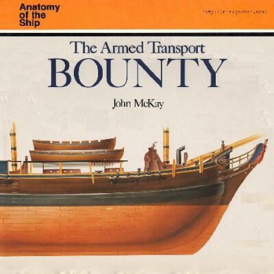 خرید و دانلود نسخه کامل کتاب Anatomy of the Ship – The ARMED TRANSPORT BOUNTY