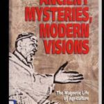 خرید و دانلود نسخه کامل کتاب Ancient Mysteries, Modern Visions: The Magnetic Life of Agriculture