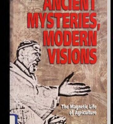 خرید و دانلود نسخه کامل کتاب Ancient Mysteries, Modern Visions: The Magnetic Life of Agriculture