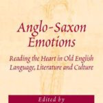 خرید و دانلود نسخه کامل کتاب Anglo-Saxon Emotions: Reading the Heart in Old English Language, Literature and Culture